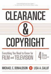 Clearance and Copyright : Everything You Need to Know for Film and Television