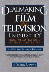 Dealmaking in the Film and Television Industry : From Negotiations to Final Contracts