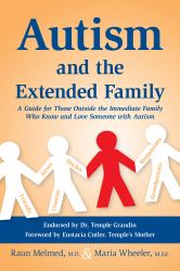 Autism and the Extended Family : A Guide for Those Outside the Immediate Family Who Know and Love Someone with Autism