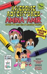 The Awesome Adventures of Amina and Amir a Coloring Book Adventure : COVID-19 and the 5 Healthy Habits