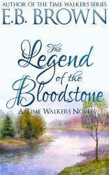 The Legend of the Bloodstone : Time Walkers Book 1