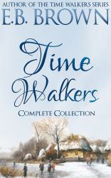 Time Walkers : The Complete Collection