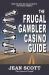 The Frugal Gambler