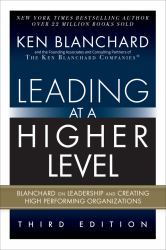 Leading at a Higher Level : Blanchard on Leadership and Creating High Performing Organizations (paperback)