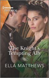 The Knight's Tempting Ally : The Kings Knights Book 2 Of 4