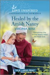 Healed by the Amish Nanny : An Uplifting Inspirational Romance