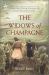 The Widows of Champagne : An Inspirational Novel of Ww2