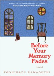 Before Your Memory Fades : A Novel