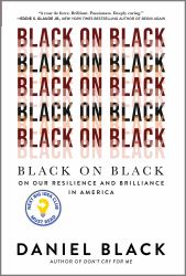 Black on Black : On Our Resilience and Survival in America