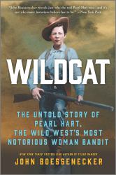 Wildcat : The Untold Story of Pearl Hart, the Wild West's Most Notorious Woman Bandit