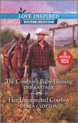 The Cowboy's Baby Blessing and Her Unexpected Cowboy