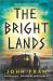 The Bright Lands : A Novel