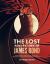 The Lost Adventures of James Bond : Timothy Dalton's Third and Fourth Bond Films, James Bond Jr. , and Other Unmade or Forgotten 007 Projects