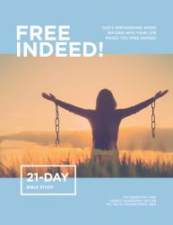 Free Indeed! : God's Empowering Word Infused into Your Life Makes You Free Indeed