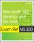 Exam Ref MS-100 Microsoft 365 Identity and Services