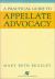 A Practical Guide to Appellate Advocacy