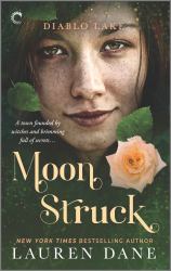 Moon Struck : A Town Founded by Witches and Brimming Full of Secrets...