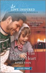 Opening His Holiday Heart : An Uplifting Inspirational Romance