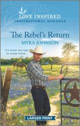 The Rebel's Return : An Uplifting Inspirational Romance