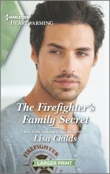 The Firefighter's Family Secret : A Clean and Uplifting Romance