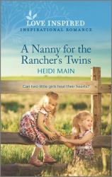 A Nanny for the Rancher's Twins : An Uplifting Inspirational Romance