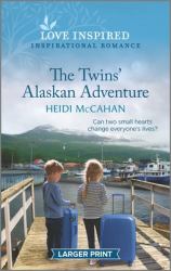 The Twins' Alaskan Adventure : An Uplifting Inspirational Romance