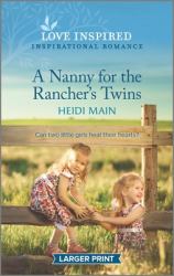 A Nanny for the Rancher's Twins : An Uplifting Inspirational Romance