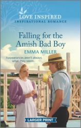 Falling for the Amish Bad Boy : An Uplifting Inspirational Romance