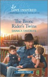 The Bronc Rider's Twins : An Uplifting Inspirational Romance