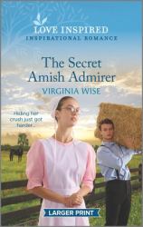 The Secret Amish Admirer : An Uplifting Inspirational Romance