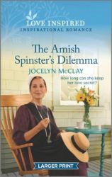 The Amish Spinster's Dilemma : An Uplifting Inspirational Romance