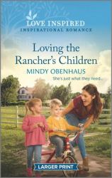 Loving the Rancher's Children : An Uplifting Inspirational Romance