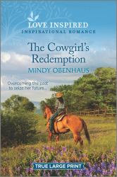 The Cowgirl's Redemption : An Uplifting Inspirational Romance