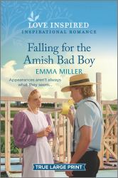 Falling for the Amish Bad Boy : An Uplifting Inspirational Romance