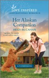 Her Alaskan Companion : An Uplifting Inspirational Romance