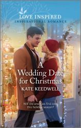 A Wedding Date for Christmas : An Uplifting Inspirational Romance