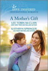 A Mother's Gift : An Uplifting Inspirational Romance