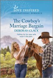 The Cowboy's Marriage Bargain : An Uplifting Inspirational Romance