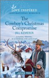 The Cowboy's Christmas Compromise : An Uplifting Inspirational Romance