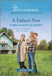 A Father's Vow : An Uplifting Inspirational Romance