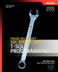 Inside Microsoft® SQL Server™ 2005 : T-SQL Programming