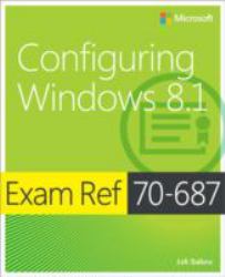 Configuring Windows 8. 1 : Exam Ref 70-687