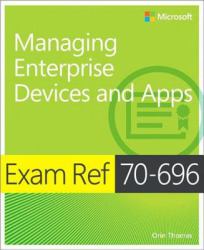 Exam Ref 70-696 Managing Enterprise Devices and Apps (MCSE)