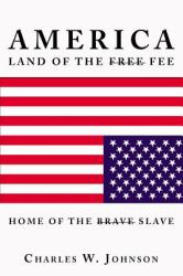 America, Land of the Fee and the Home of the Slave