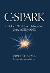 C-Spark : CEO-Led Workforce Education for the AGE of And