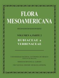 Flora Mesoamericana, Volumen 4, Parte 2 Vol. 4,Pt.2 : Rubiaceae a Verbenaceae