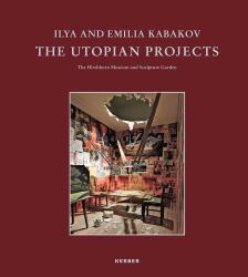 Ilya and Emilia Kabakov: the Utopian Projects