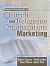 Concise Encyclopedia of Church and Religious Organization Marketing