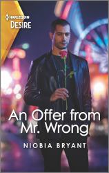 An Offer from Mr. Wrong : An Opposites Attract, Faking It Romance