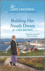 Building Her Amish Dream : An Uplifting Inspirational Romance